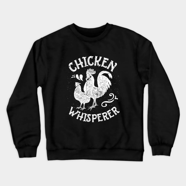 Chicken Whisperer Crewneck Sweatshirt by Anite